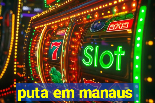 puta em manaus